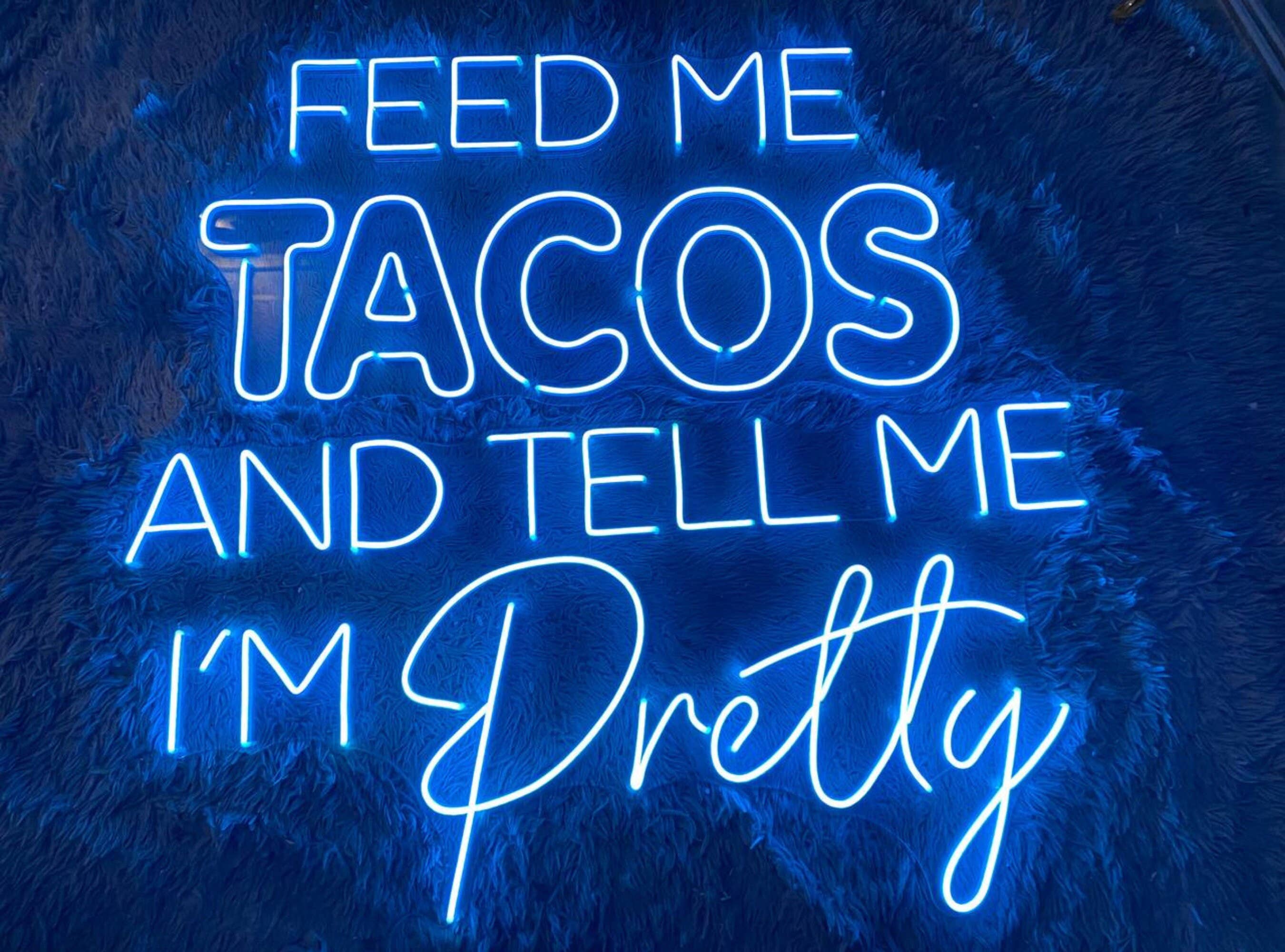 Feed Me Tacos Neon Sign Mexican Tacos Restaurant Decor