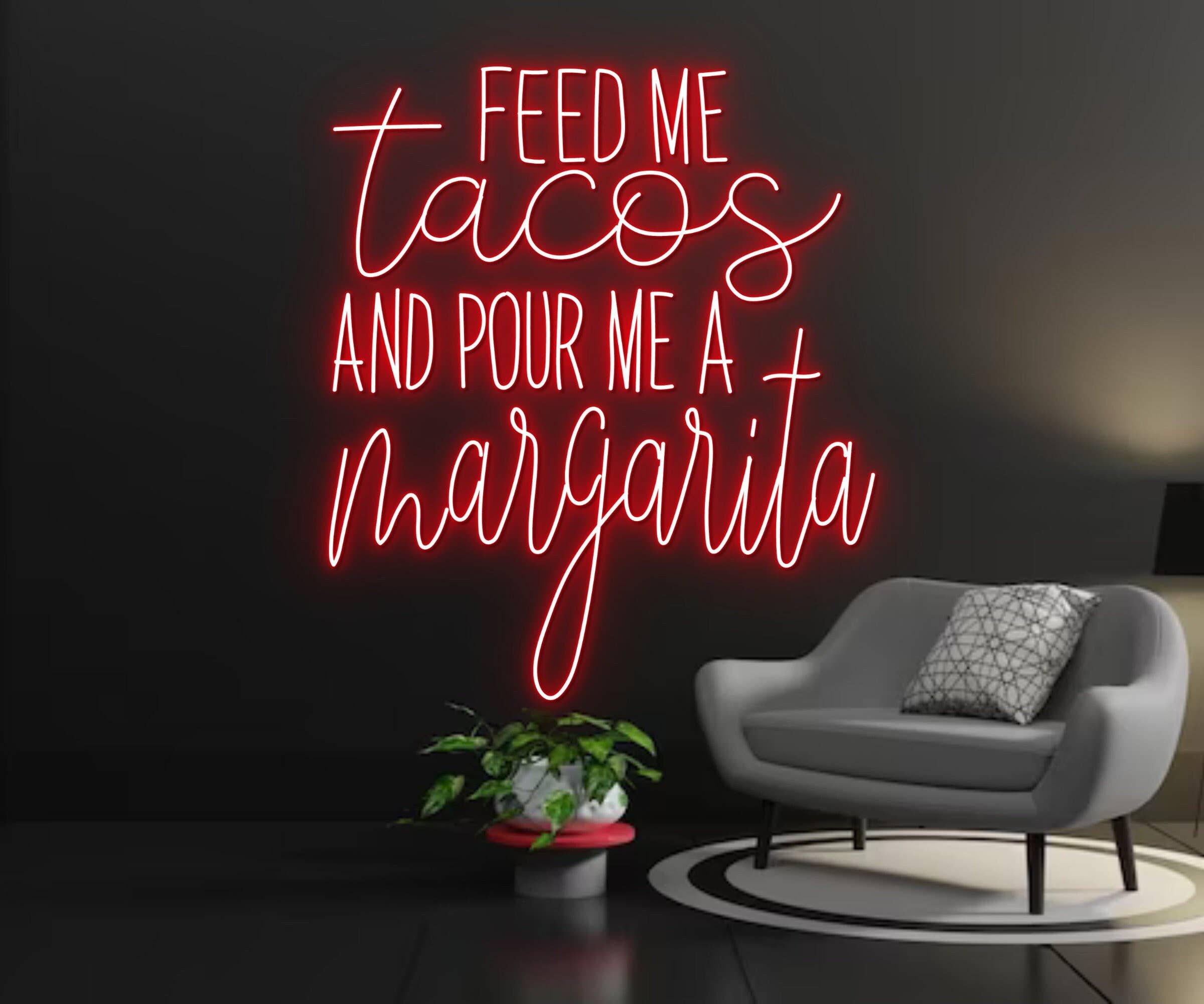Feed Me Tacos Neon Sign Mexican Restaurant Quote Wall Decor