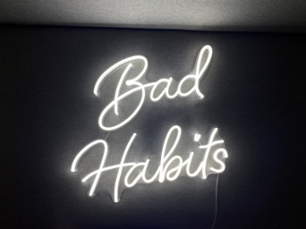 Bad Habits Neon Sign