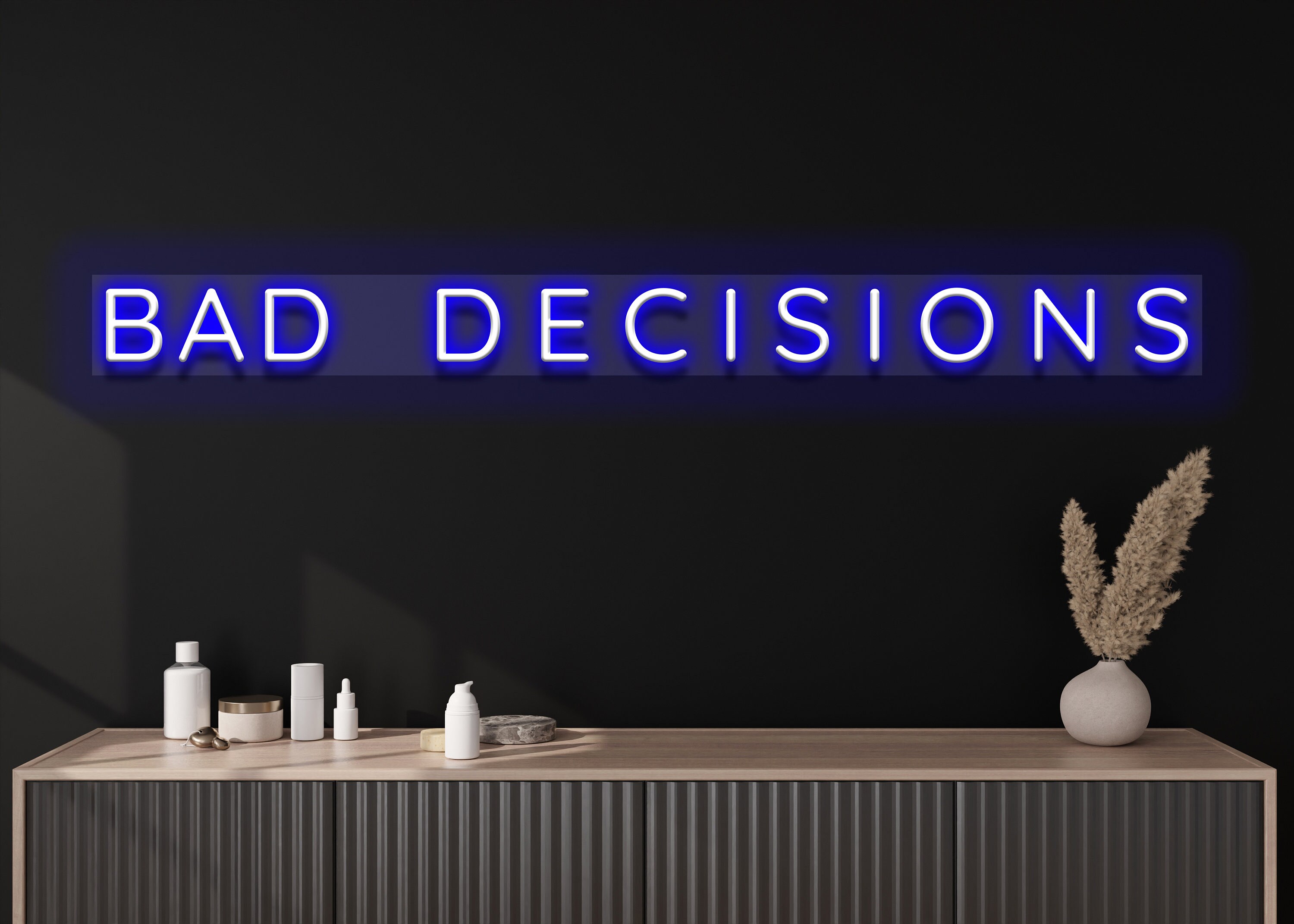 Bad Decisions Neon Sign