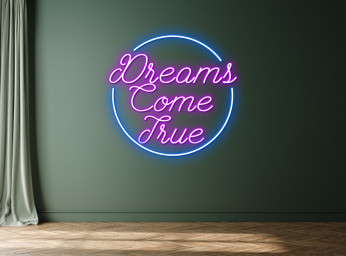 Dream Come True Neon Sign