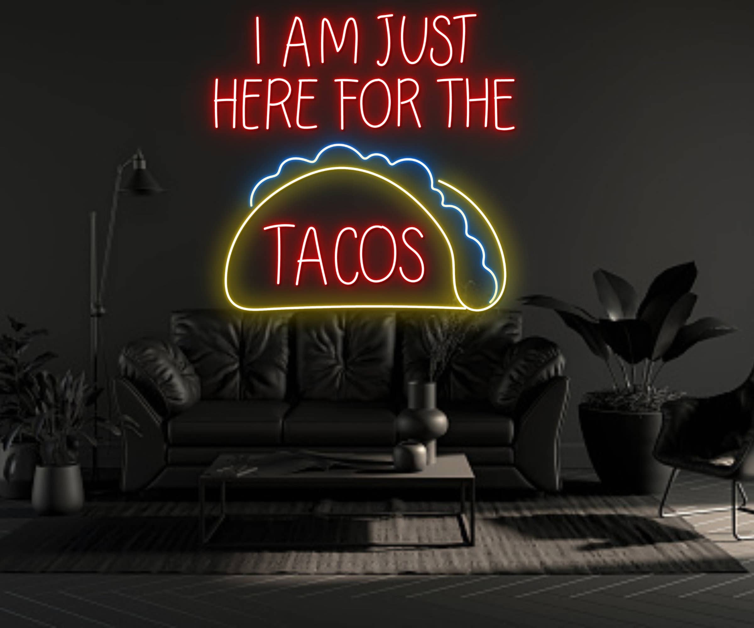 I'm Just Here For Tacos Neon Sign Mexican Restaurant Decor