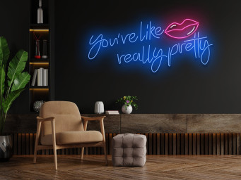 You're Like Really Pretty Neon Sign