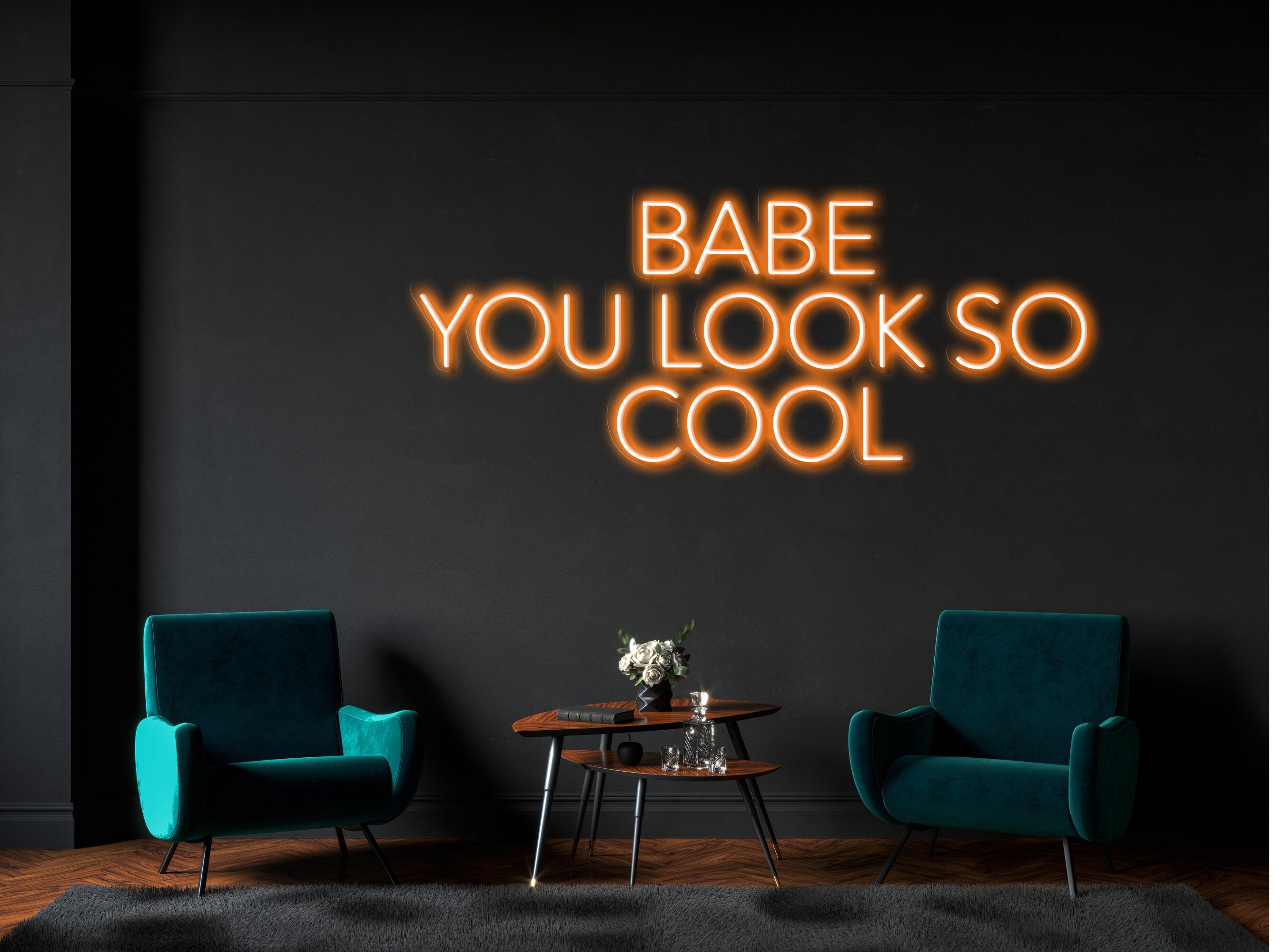 Babe You Look So Cool Neon Sign