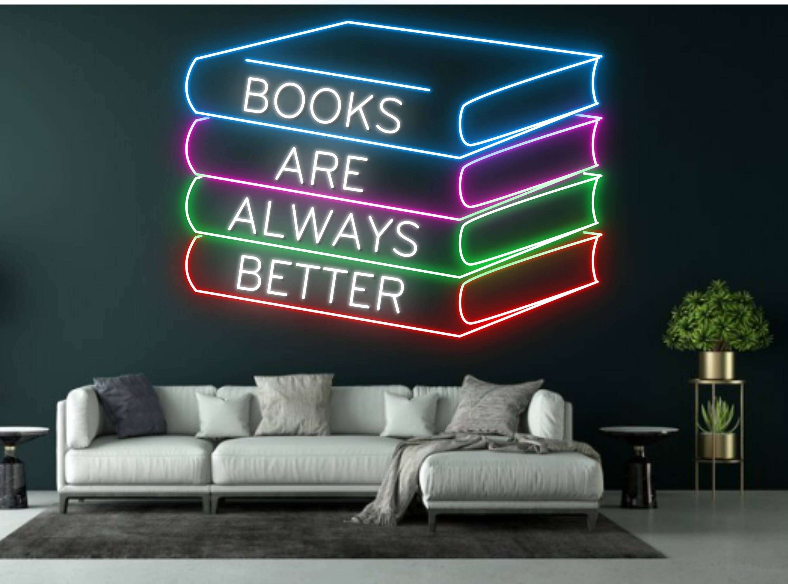 Books Are Always Better Neon Sign