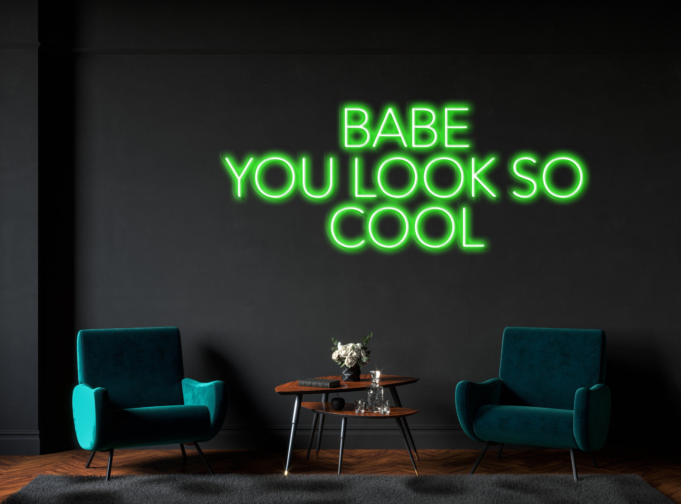 Babe You Look So Cool Neon Sign