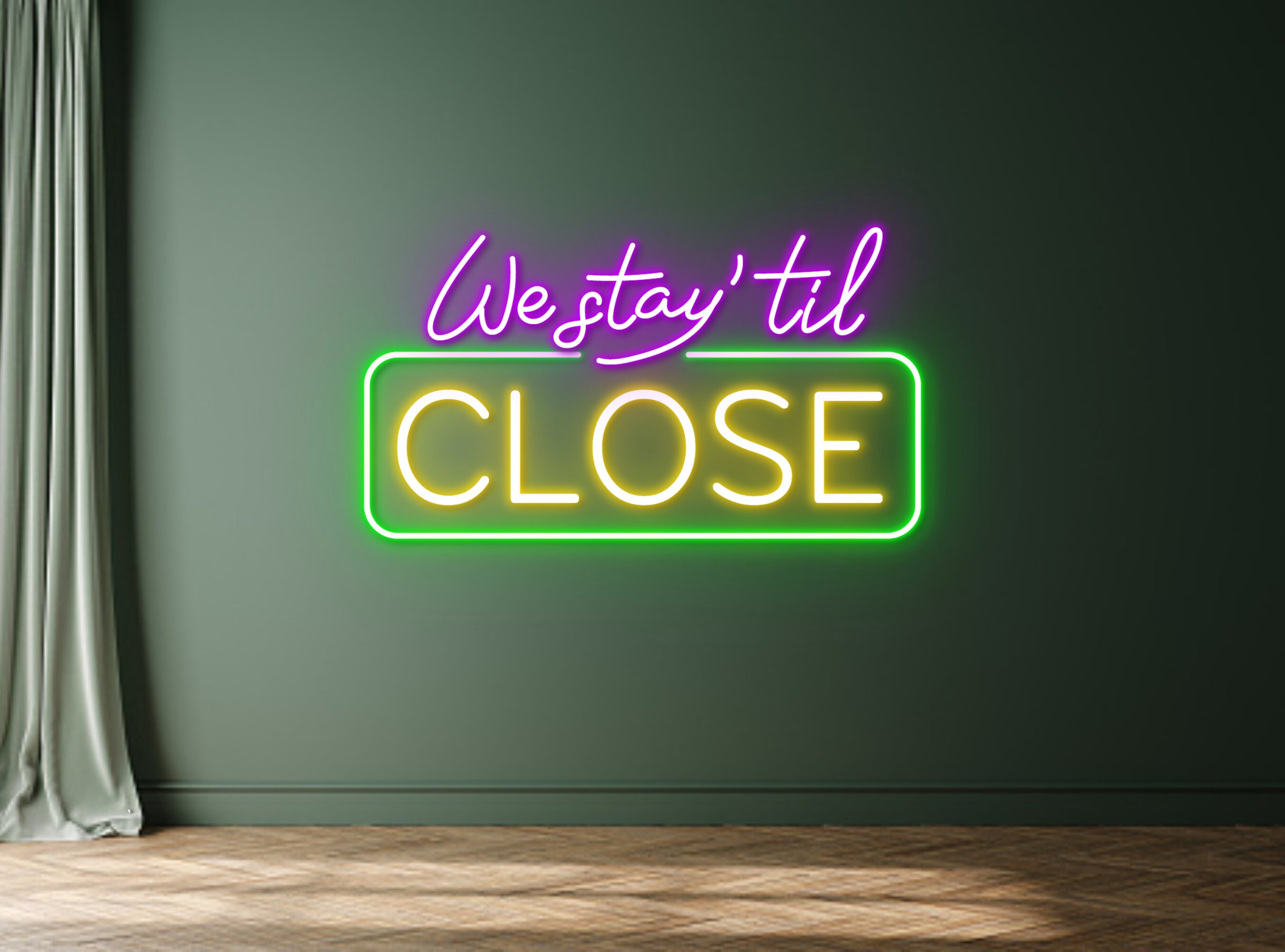 We Stay Til Close Neon Signs Decor Business