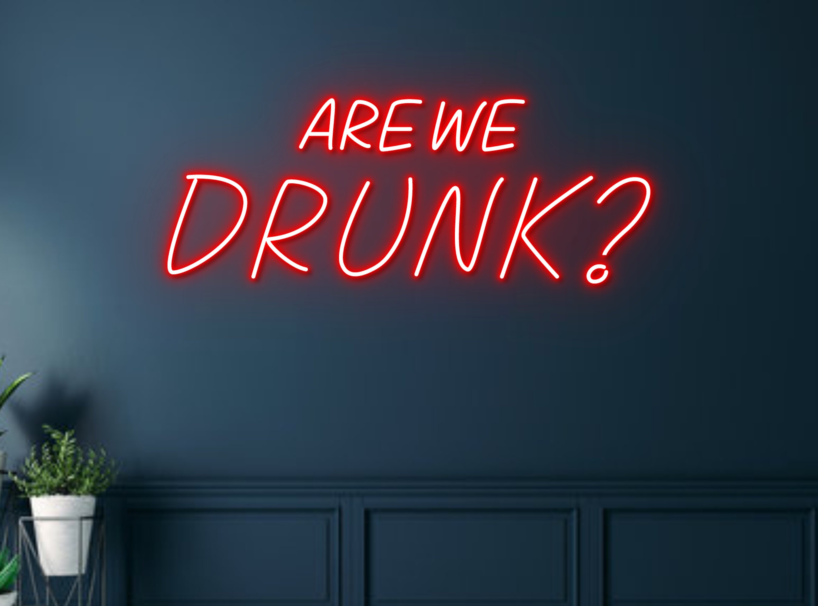 Are We Drunk Neon Signs Decor Business