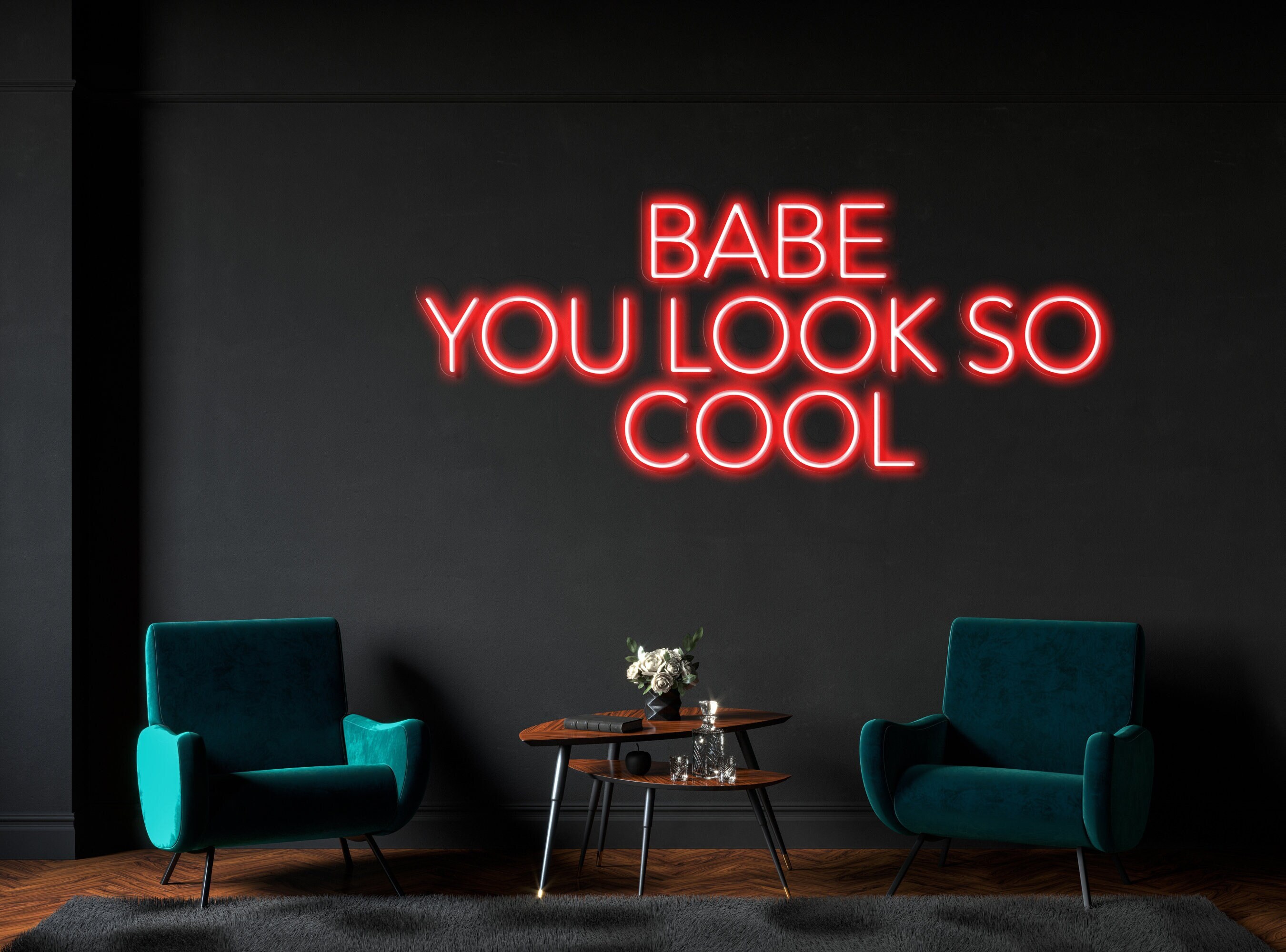 Babe You Look So Cool Neon Sign