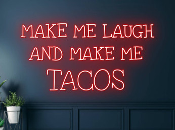 Make Me Laugh Tacos Neon Sign Quote Restaurant Wall Decor