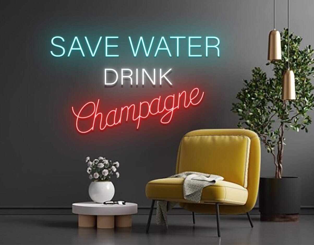 Save Water Drink Champagne Neon Signs
