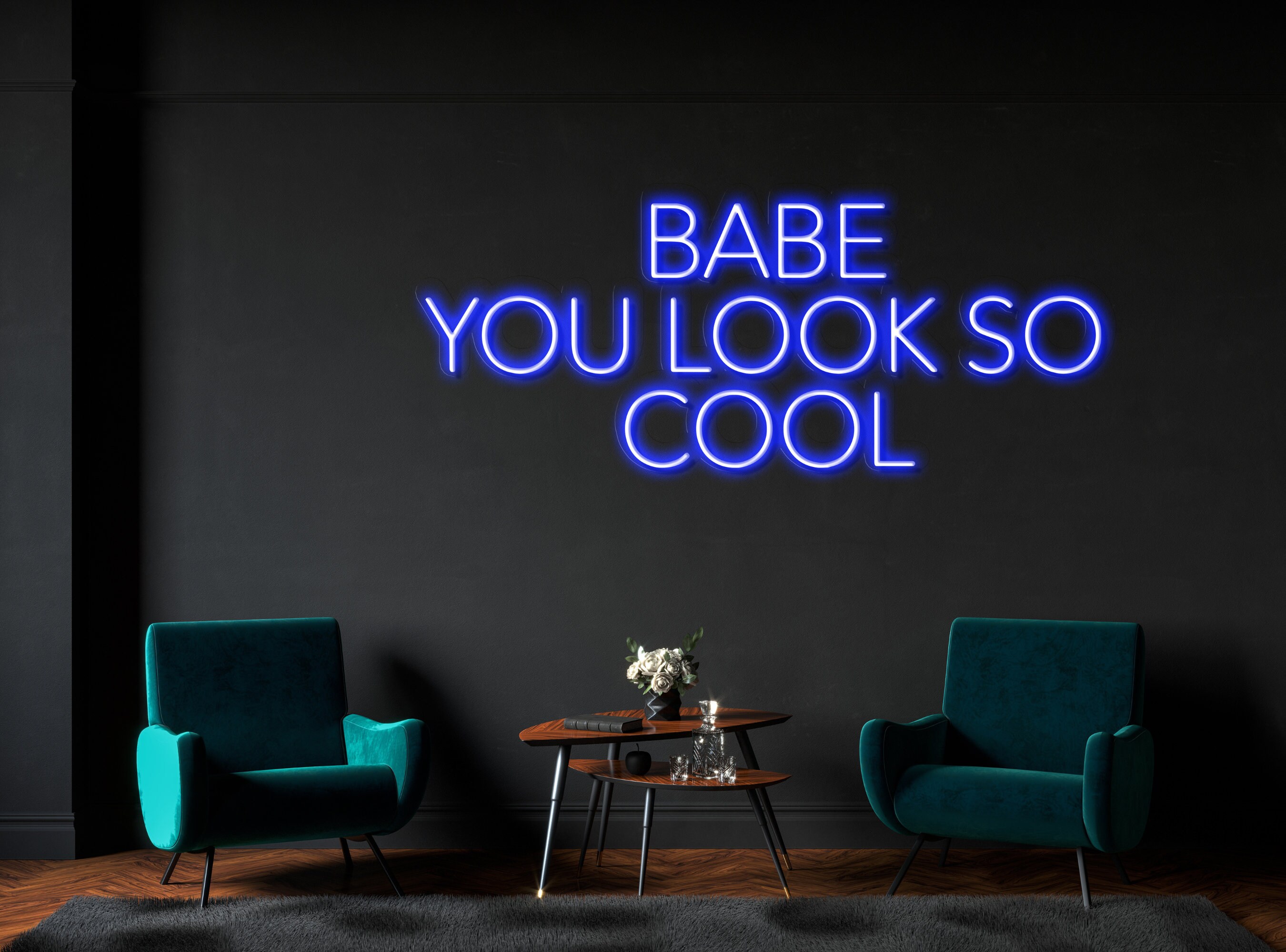 Babe You Look So Cool Neon Sign