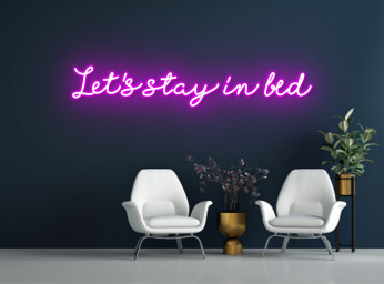 Let's Stay In The Bed Neon Sign Home Office Living Room