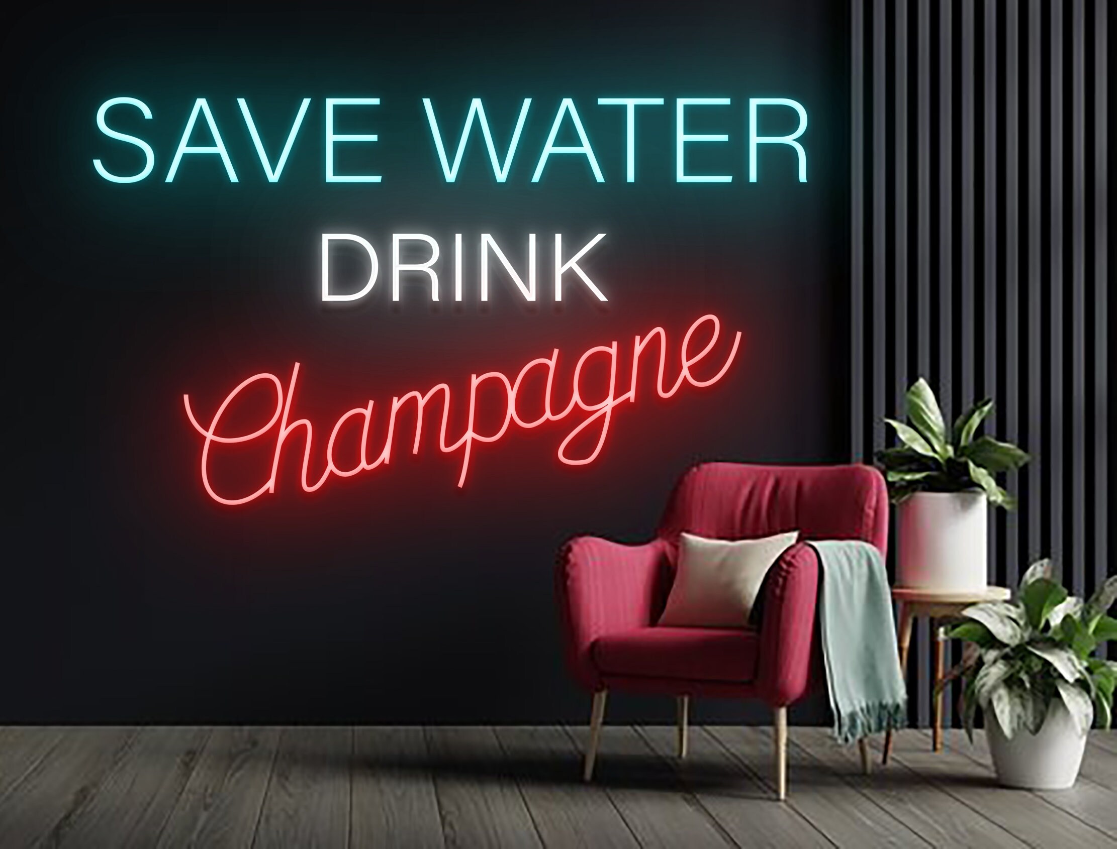 Save Water Drink Champagne Neon Signs