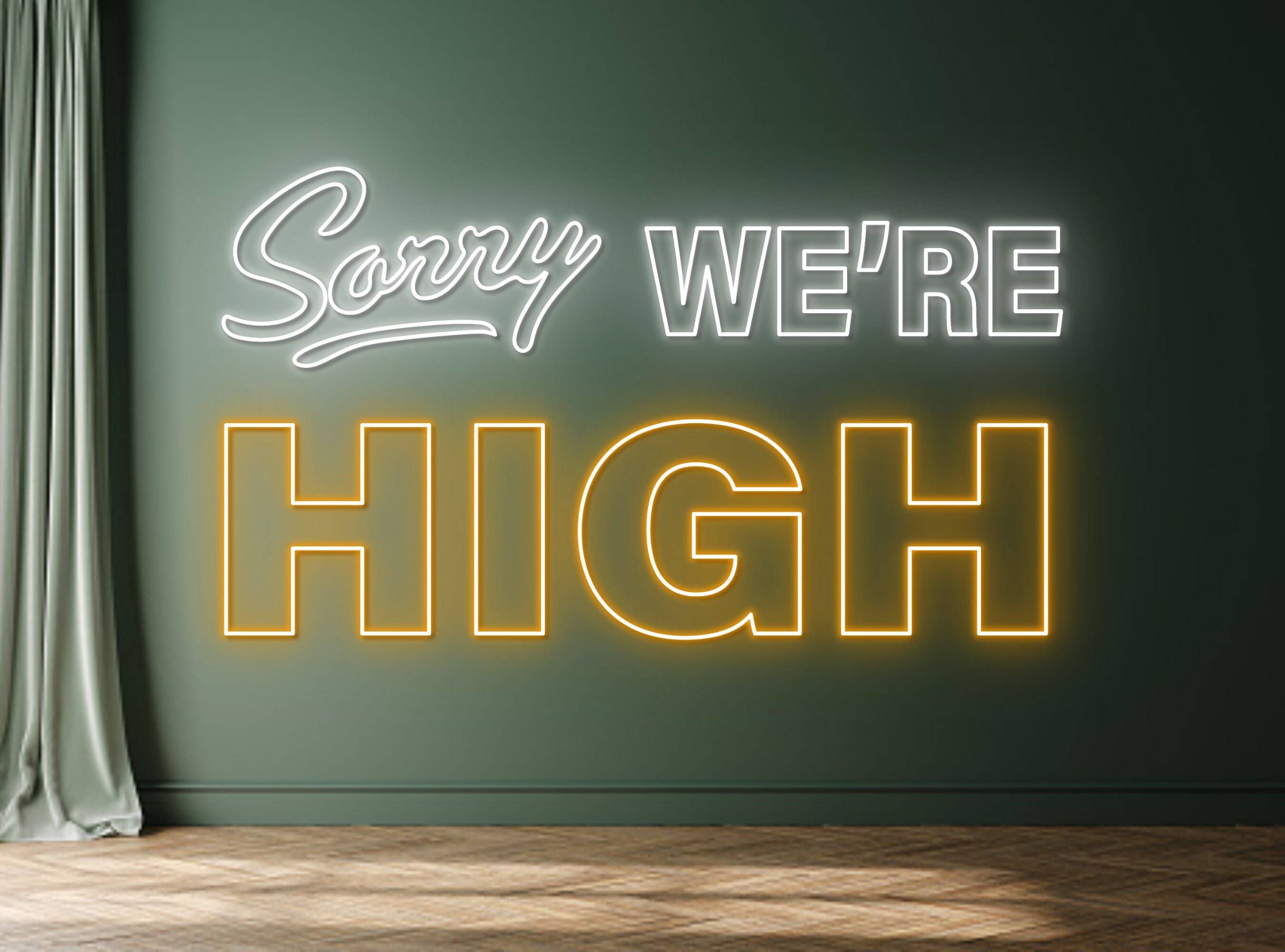 Sorry We're Are High Neon Sign Smoking Art Sign Wall Decor
