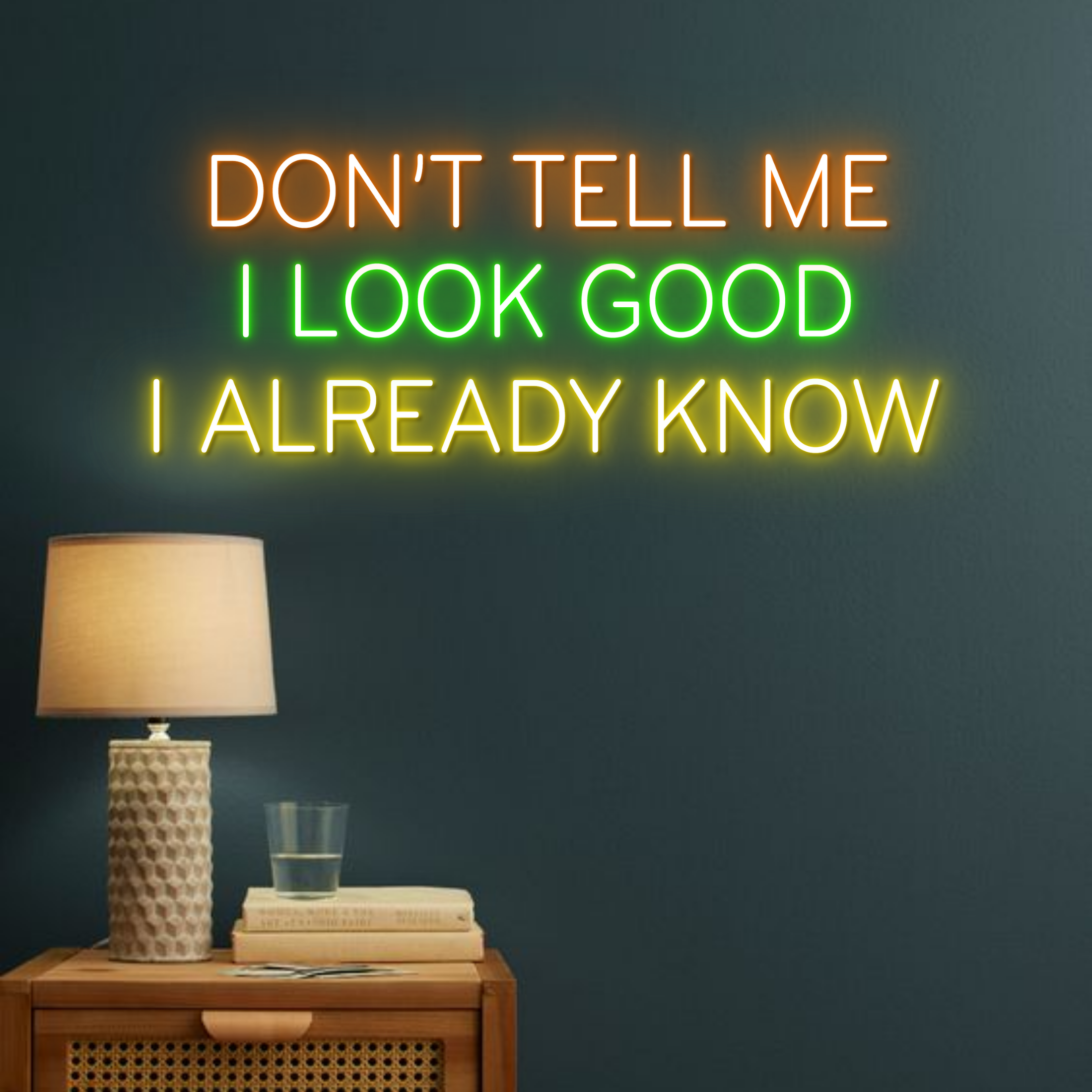 Don't Tell Me I look Good Neon Sign Long-lasting Light Decor