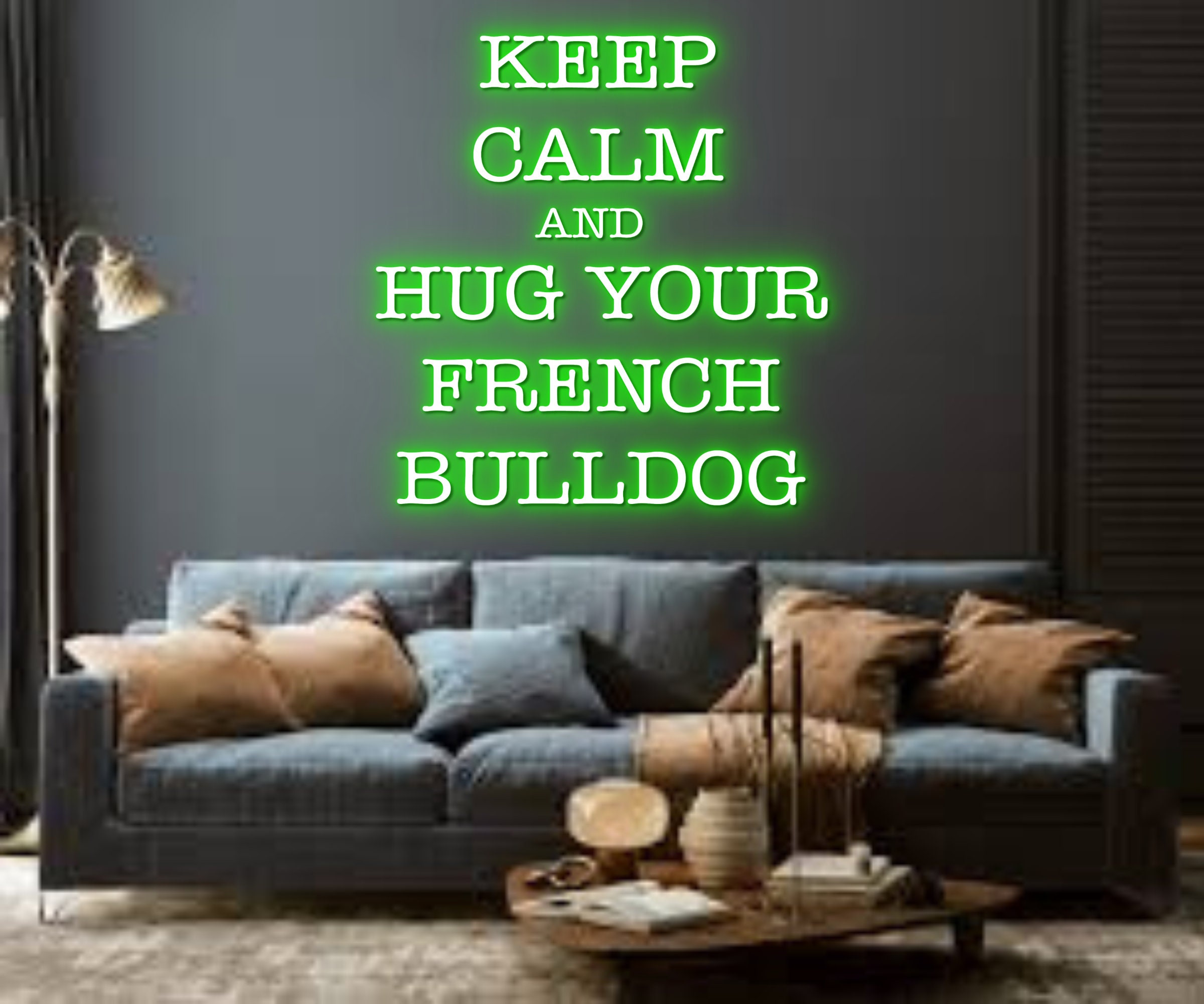 Keep Calm And Hug Your French Bulldog Neon Sign