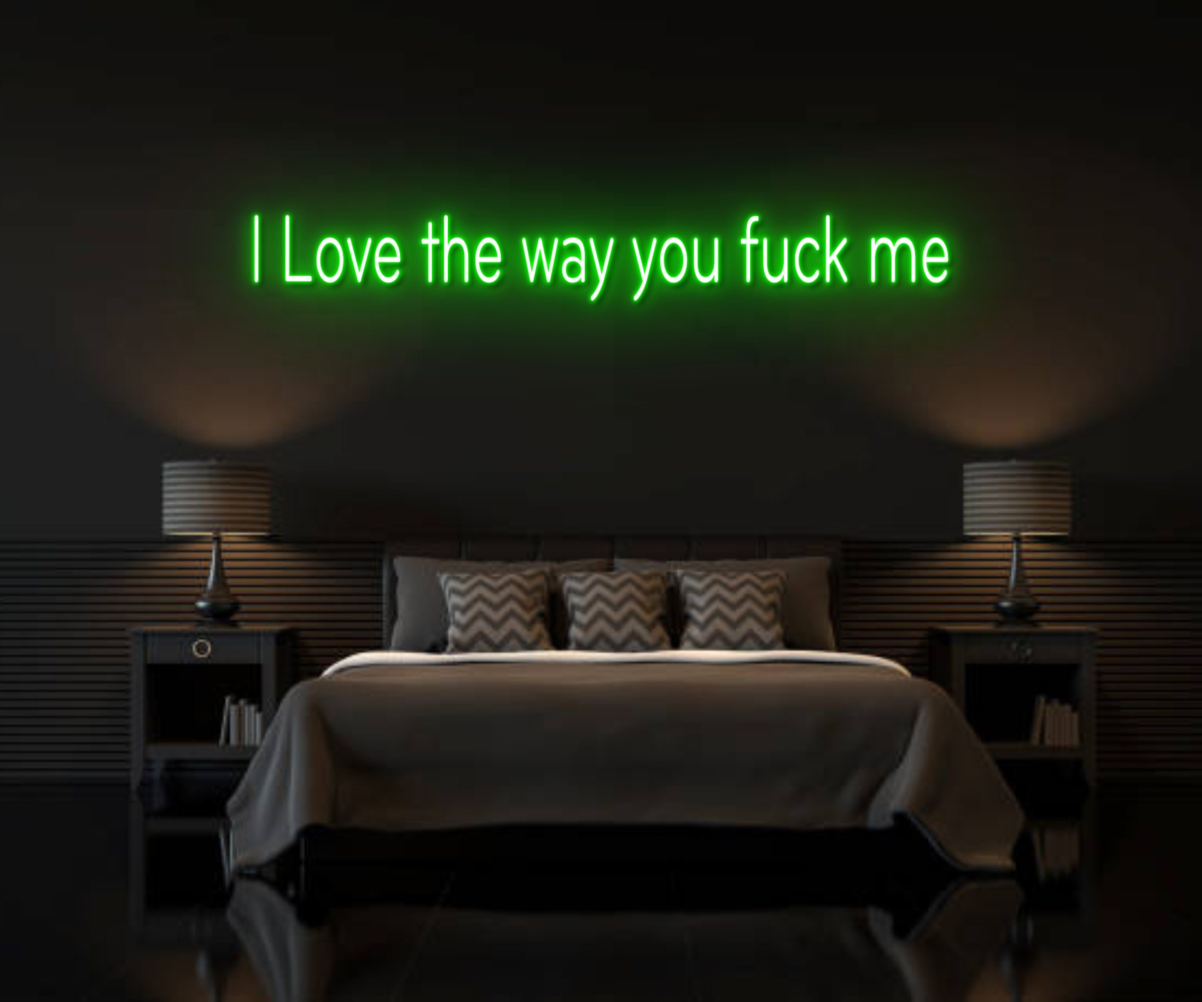 I Love The Way You Fuck Me Neon Light Sign