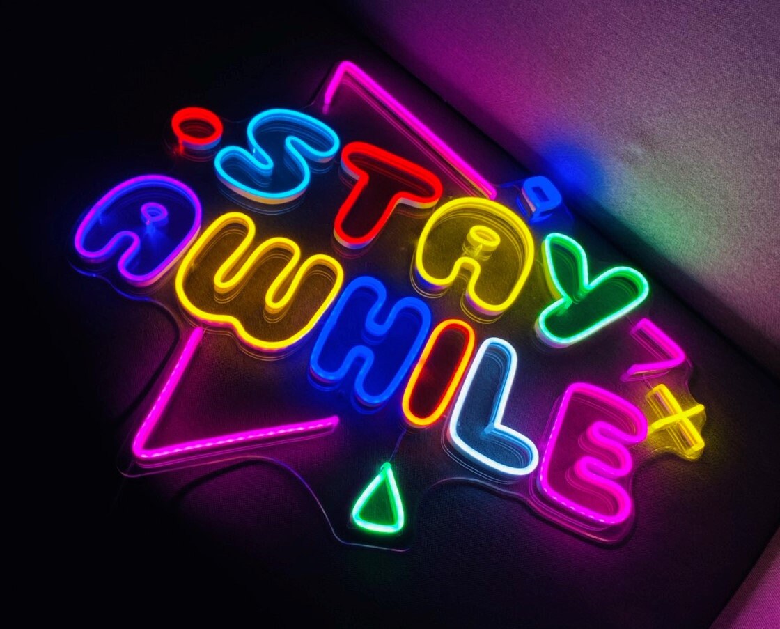 Stay Awhile Neon Sign Custom Neon Sign