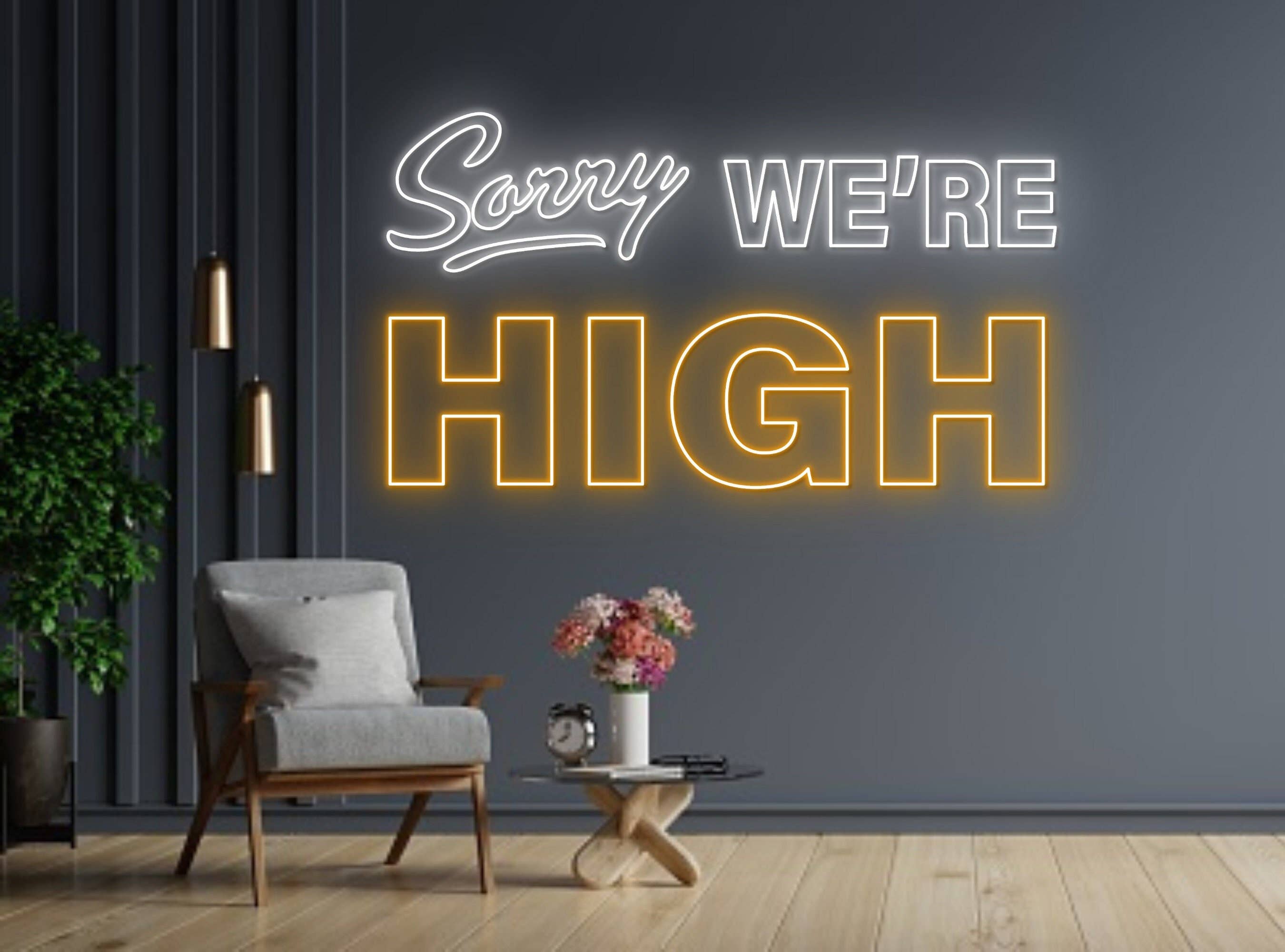 Sorry We're Are High Neon Sign Smoking Art Sign Wall Decor