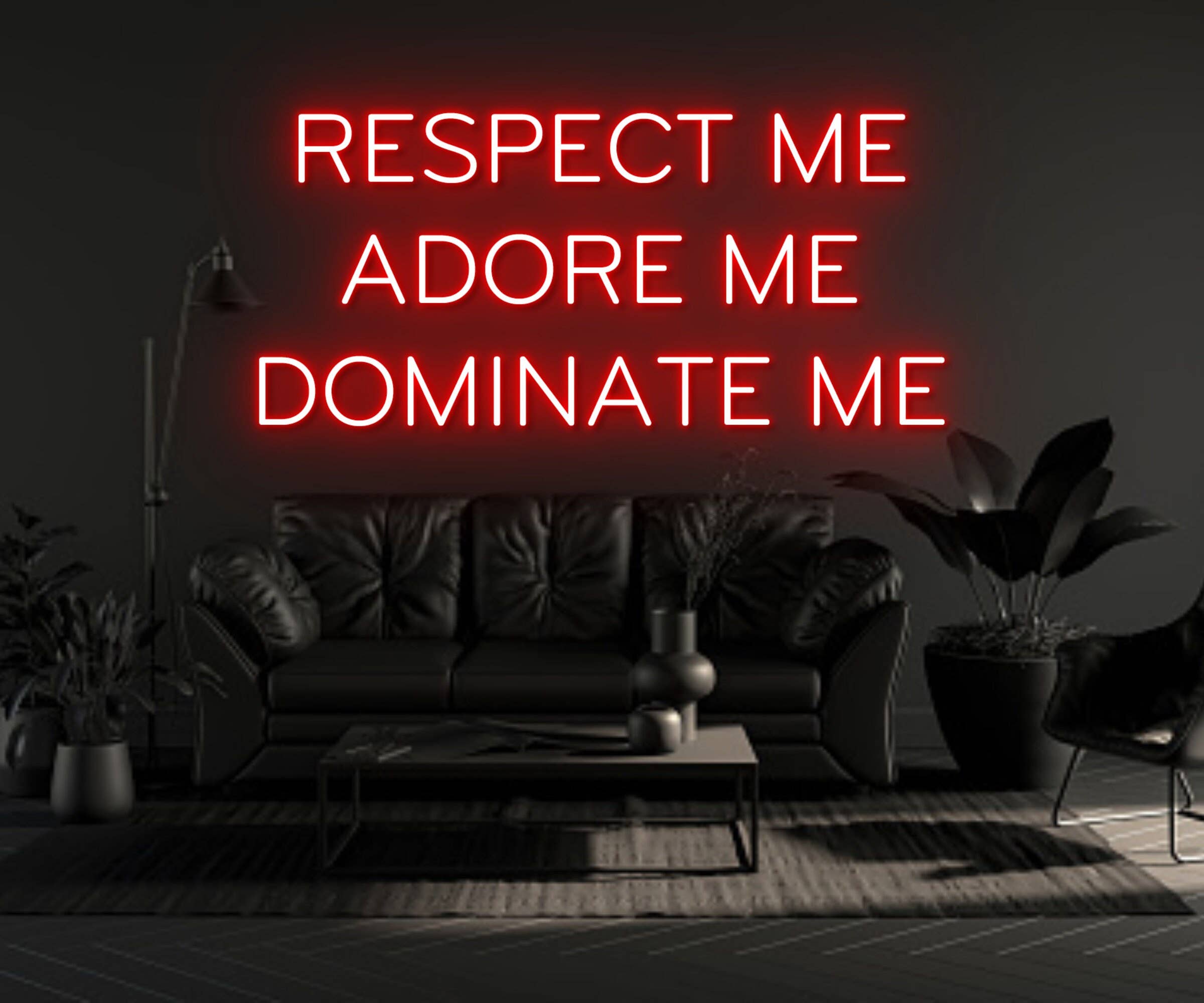 Respect Me Adore Me Dominate Me Neon Sign Quote Wall Decor