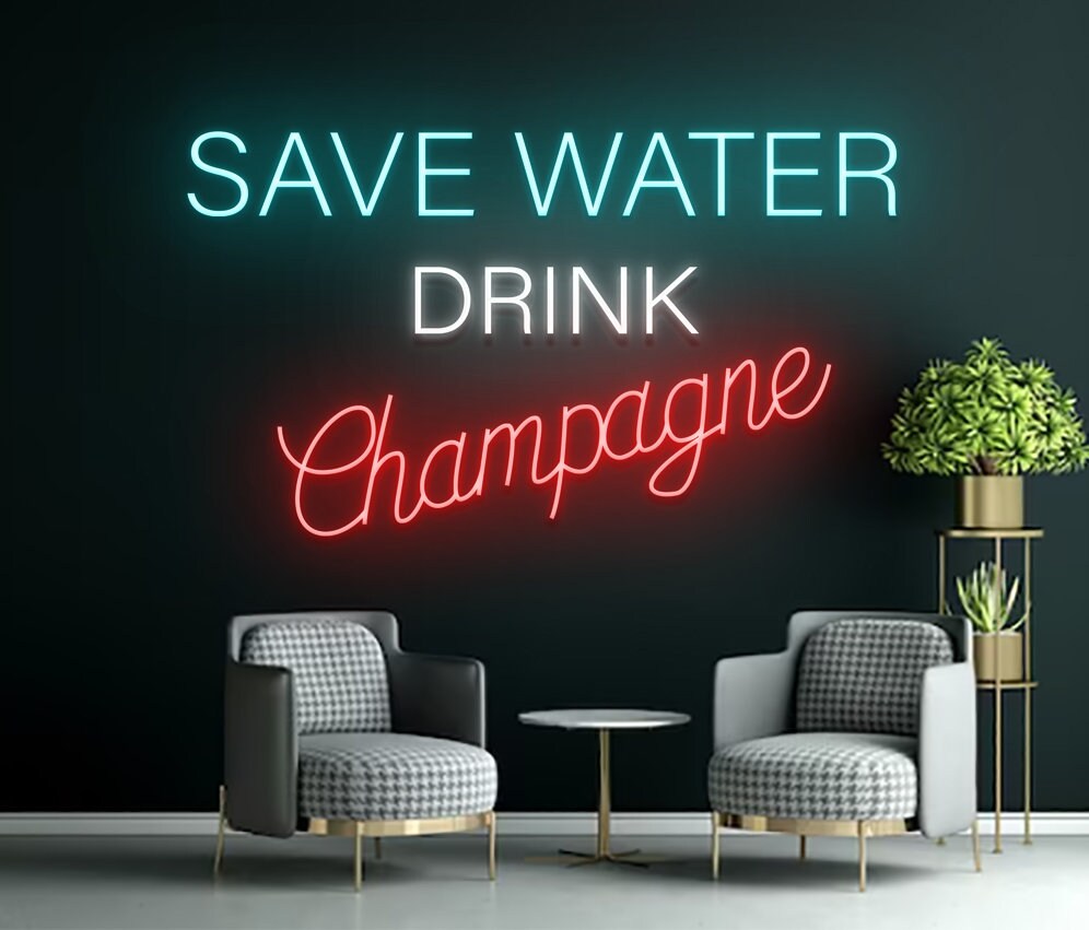 Save Water Drink Champagne Neon Signs