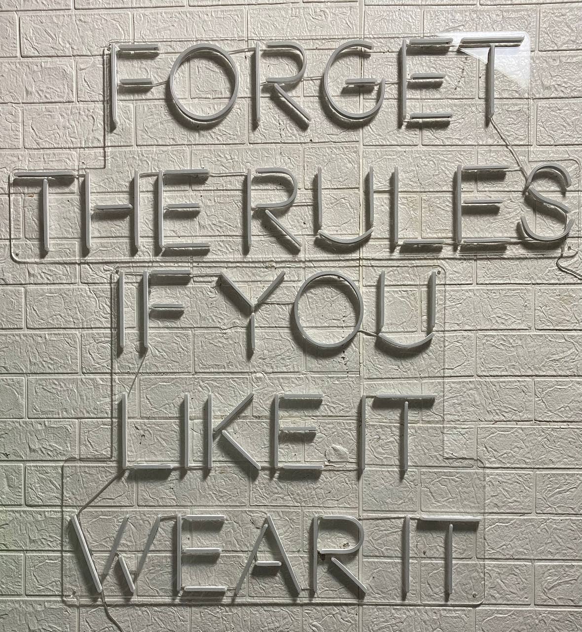 Forger The Rules If You Like It Wear It Neon Sign Decoration