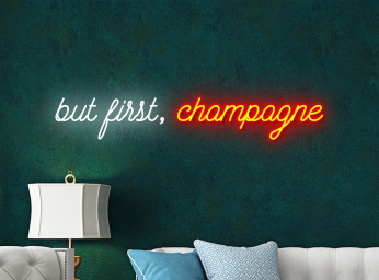 But First Champagne Neon Signs