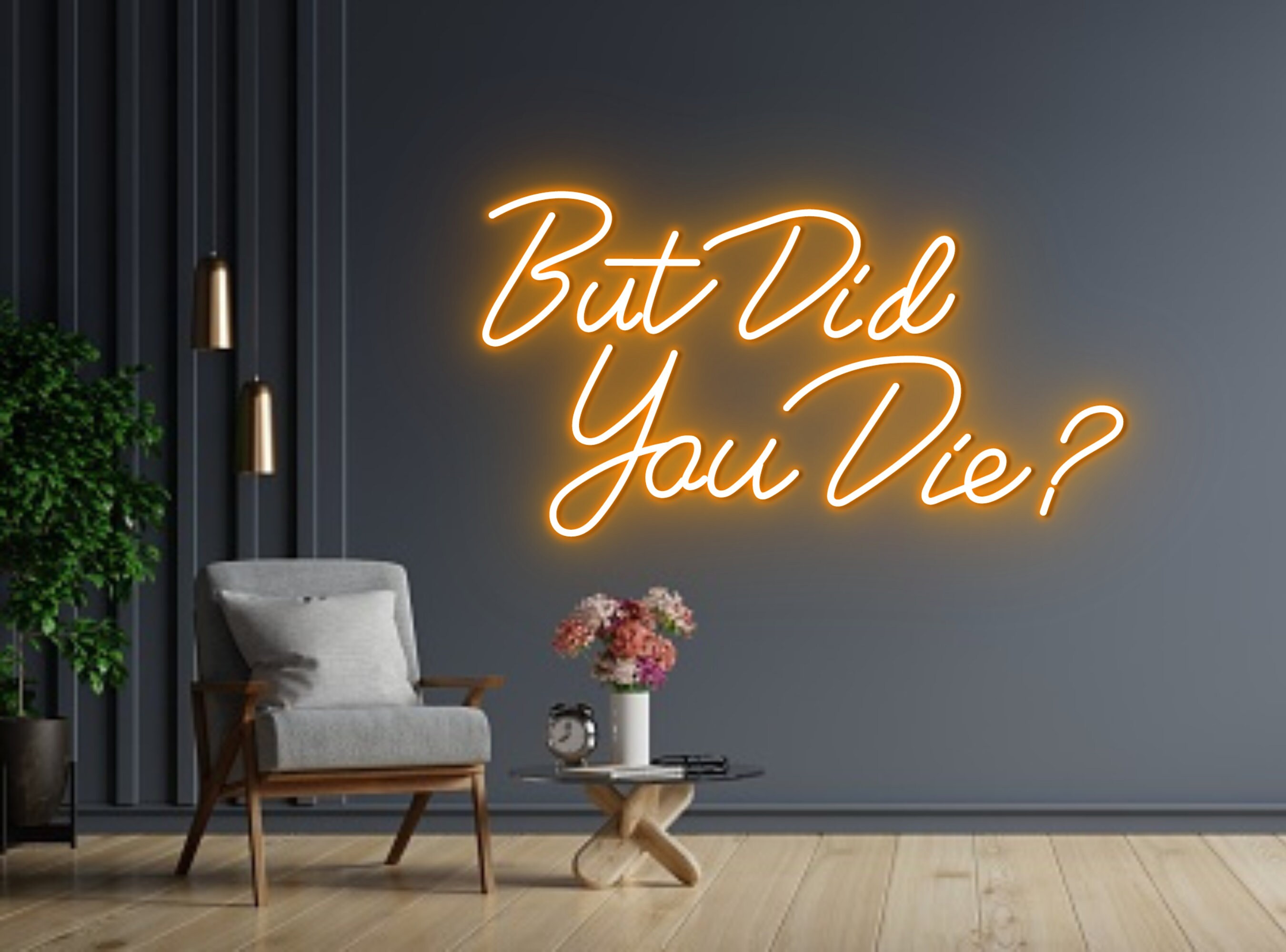 But Did You Die Neon Sign Party Bar Pub Sign Decor