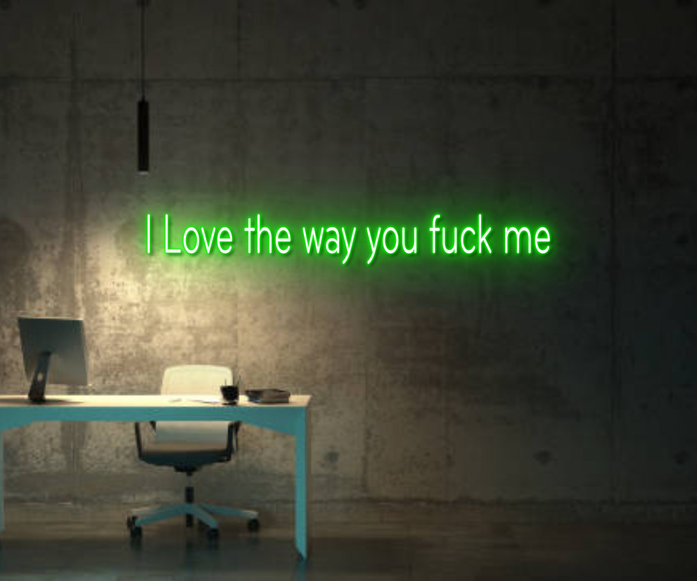I Love The Way You Fuck Me Neon Light Sign