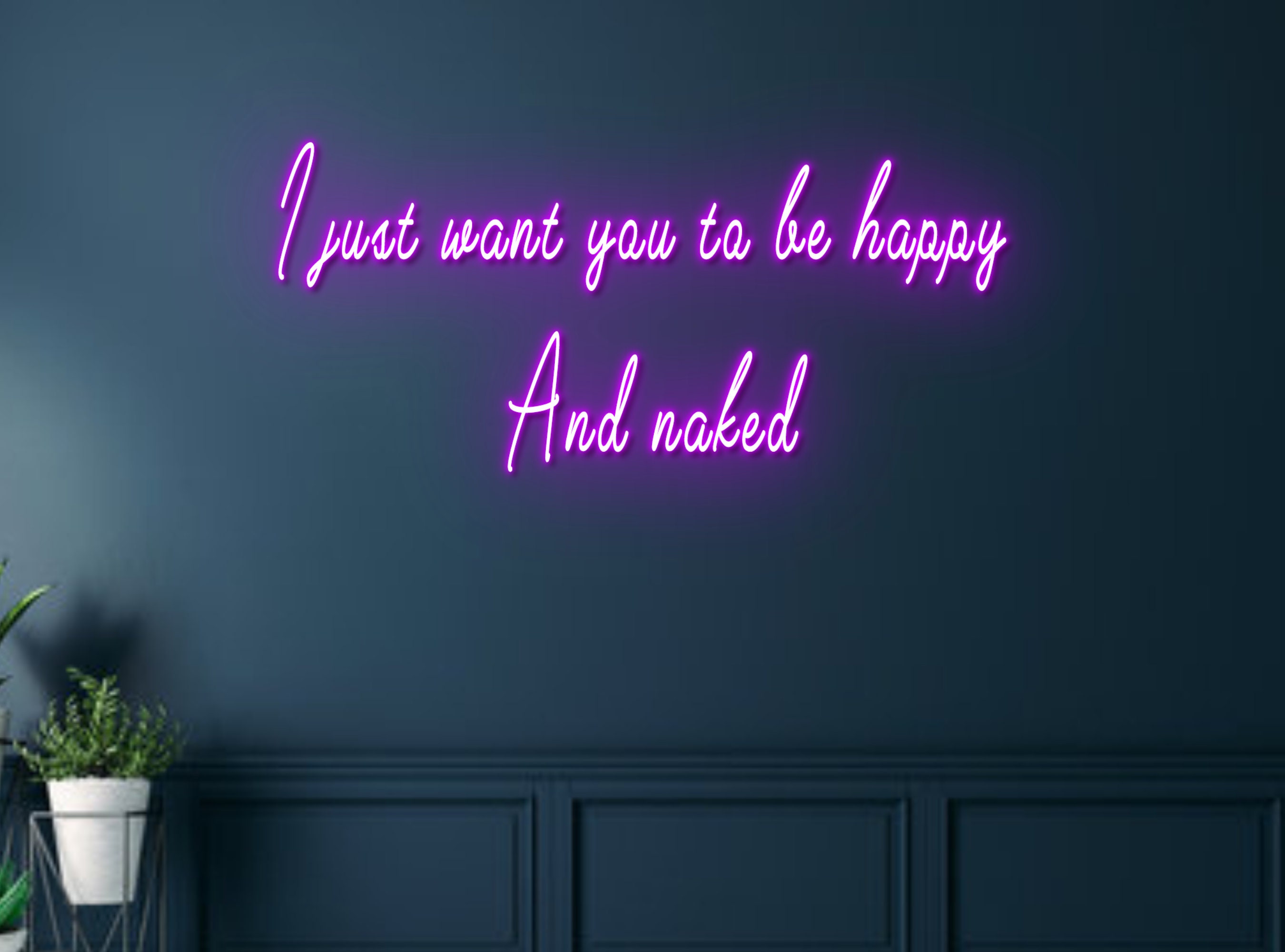I Just Want To Be Happy Neon Sign