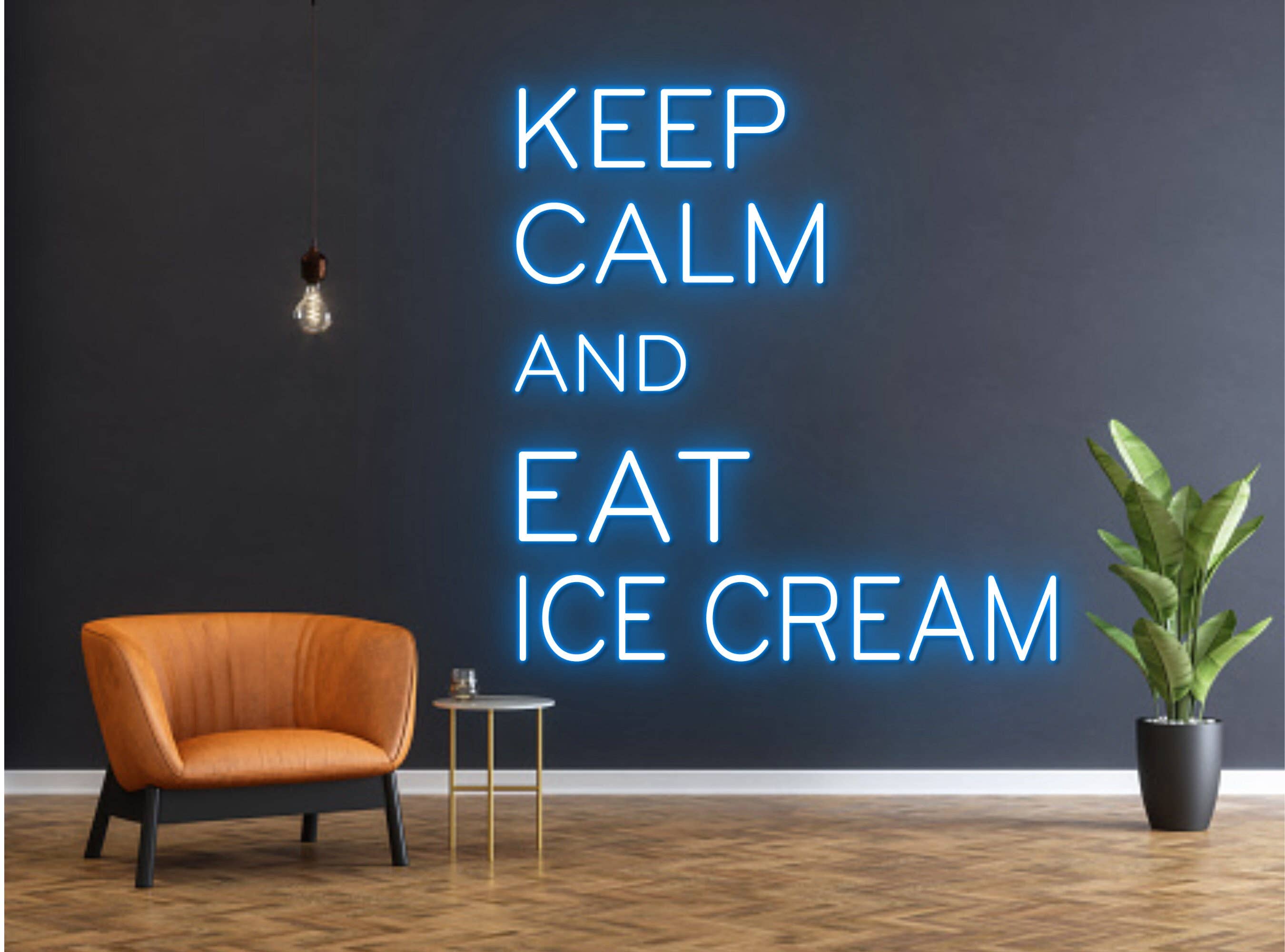 Keep Calm And Eat Ice Cream Neon Sign Ice Cream Led Sign