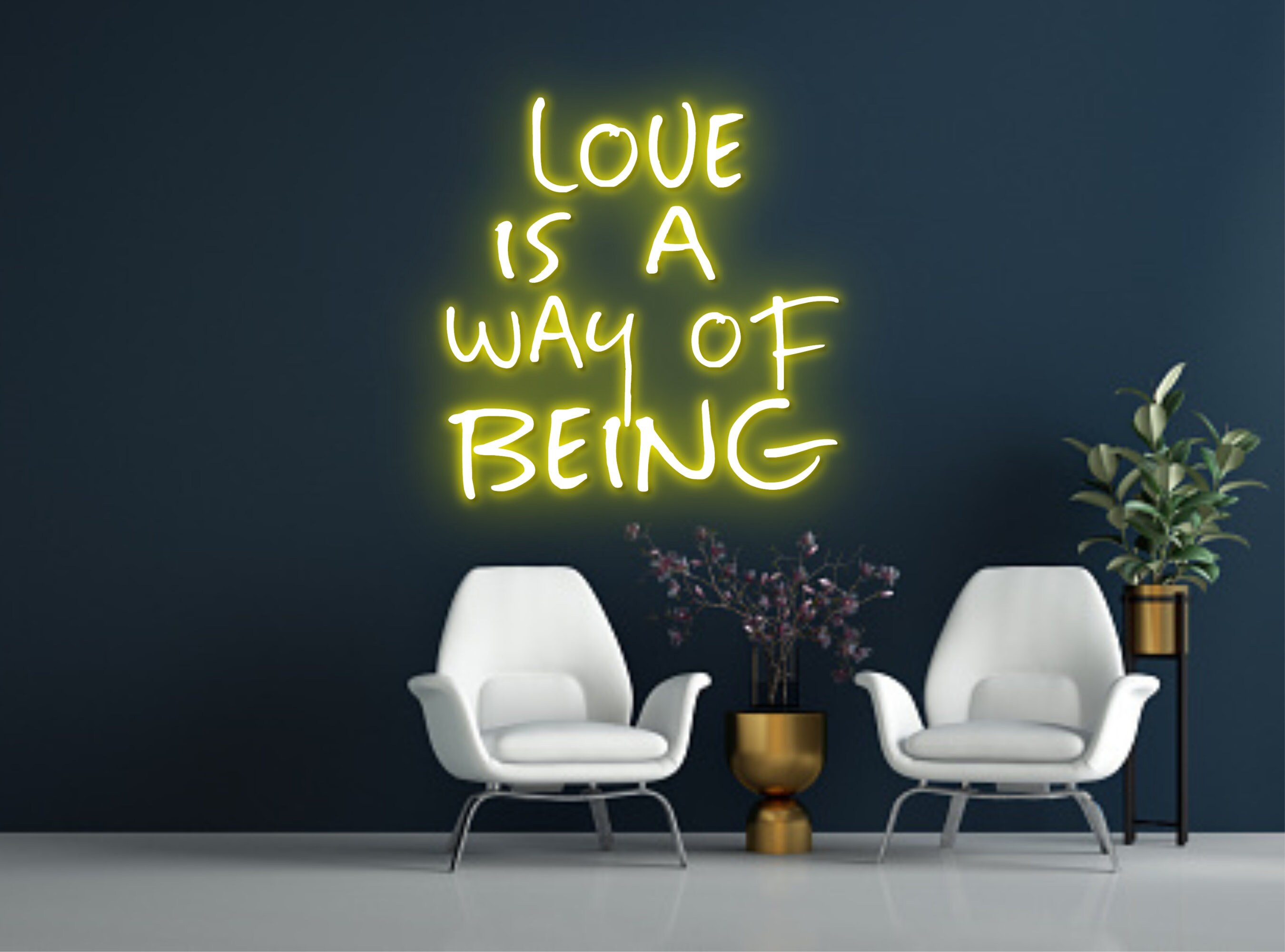 Love Is A Way Of Being Neon Sign