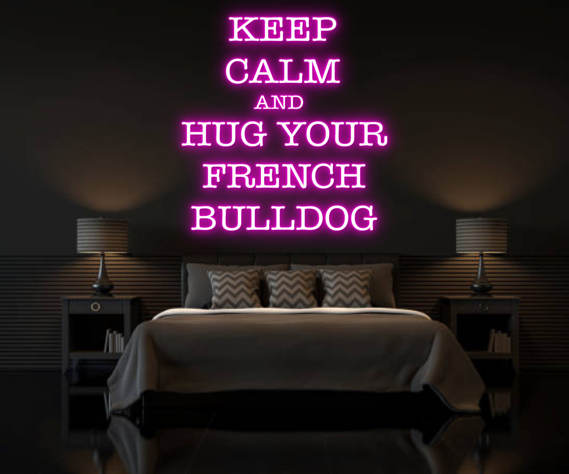 Keep Calm And Hug Your French Bulldog Neon Sign