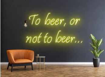 To Beer Or Not To Beer Neon Signs Decor Business Man Cave