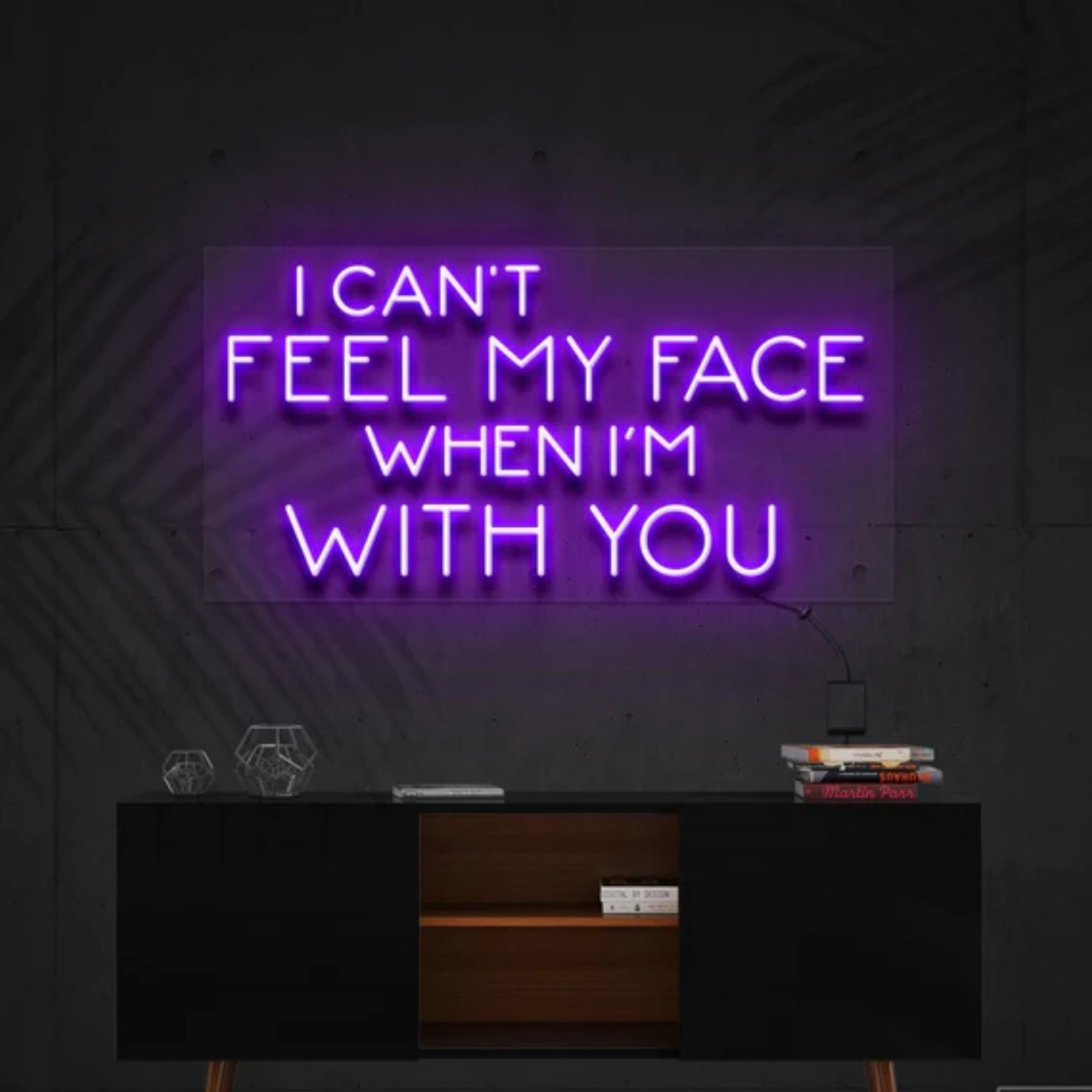 I Can't Feel My Face When I'm With You Neon Sign