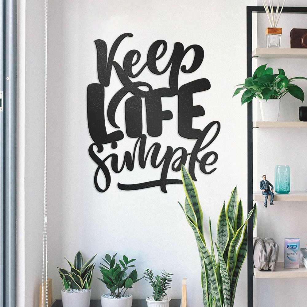 Keep Life Simple Metal Wall Art, Inspiring Quote Metal Sign