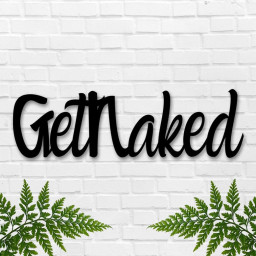 Get Naked Sign Get Naked Metal Sign Bathroom Sign Bathroom Decor Metal Sign Get Naked Bathroom Wall Decor Farmhouse Decor Funny Sign