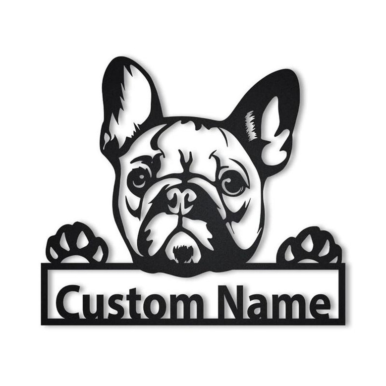 Personalized French Bulldog Metal Sign Art | Custom French Bulldog Metal Sign | French Bulldog Dog Gifts for Men | Dog Gift | Animal Gift