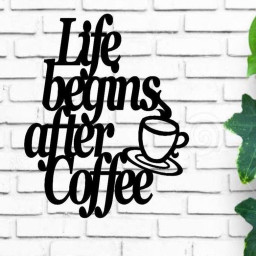 Life Begins After Coffee Wall Hanging Metal Coffee Sign Kitchen Decor Coffee Bar Sign Farmhouse Decor Coffee Lover