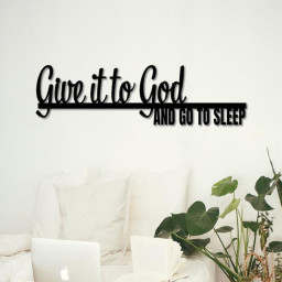 Give It To God And Go To Sleep Metal Wall Decor