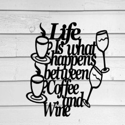 Life Is What Happens Between Coffee And Wine Wall Hanging Metal Coffee Sign Kitchen Decor Coffee Bar Sign Farmhouse Decor Coffee Lover