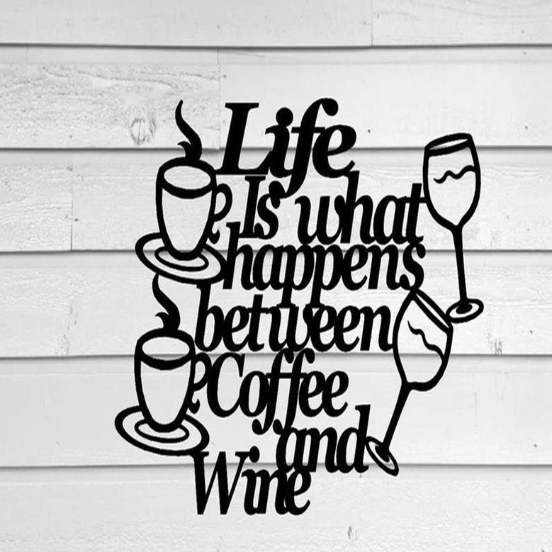 Life Is What Happens Between Coffee And Wine Wall Hanging Metal Coffee Sign Kitchen Decor Coffee Bar Sign Farmhouse Decor Coffee Lover