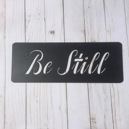 Be Still Sign Farmhouse Decor Metal Art House Gift Metal Words Be Still Metal Sign