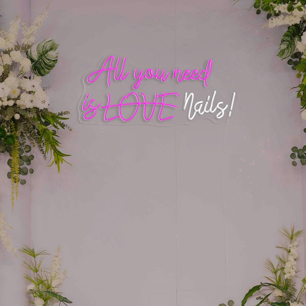All You Need Is Love Nails! LED Neon Sign, Nail Salon Wall Decor, Beauty Studio Neon Light, Glam Nail Art Sign, Salon LED Wall Art