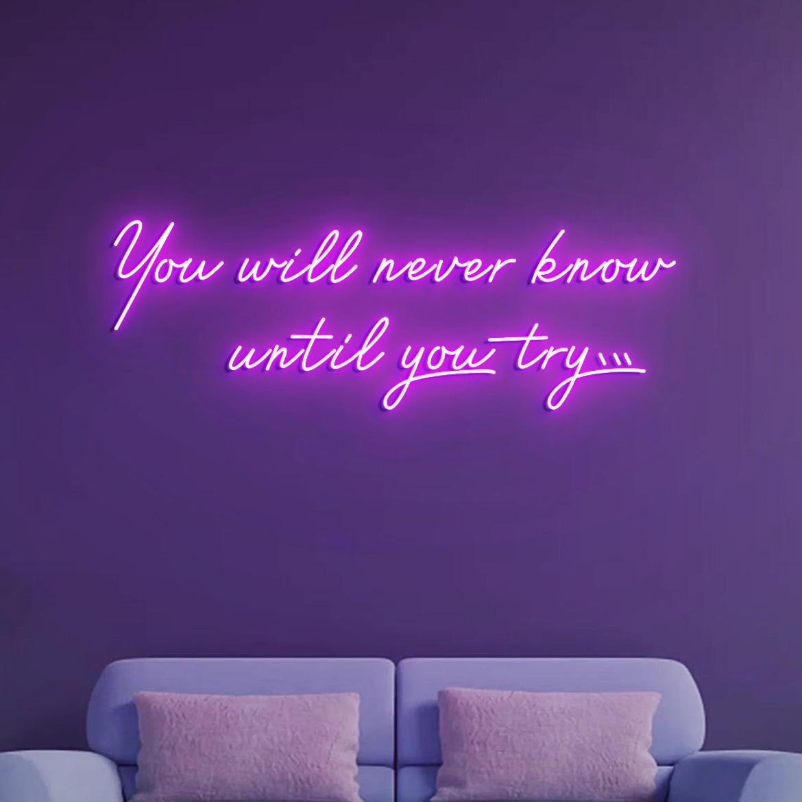 Custom Neon Sign You will never know Until you try, Inspirational Wall Sign Neon Light, Motivational Wall Quotes Decorations
