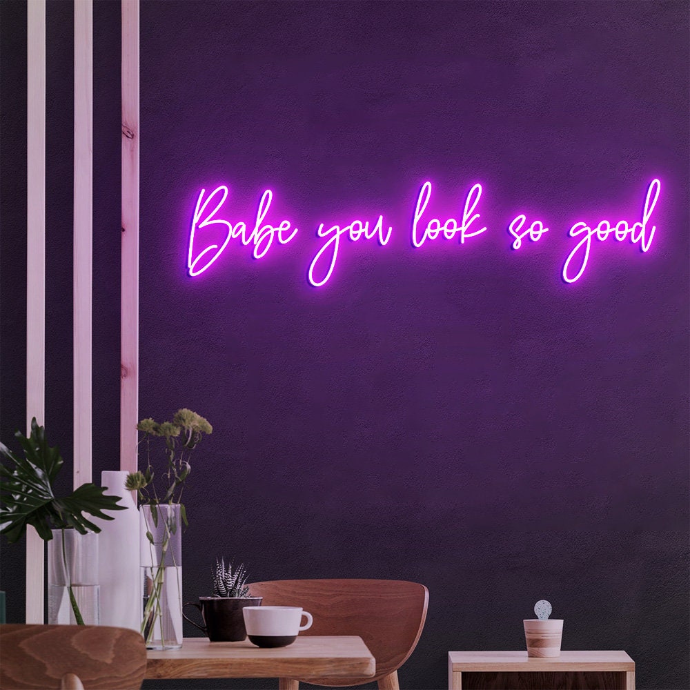 Babe You Look So Good Neon Sign Custom Large Neon Sign for Wall Decor Neon Vibes Neon Sign Bedroom Living room Hallway Decor