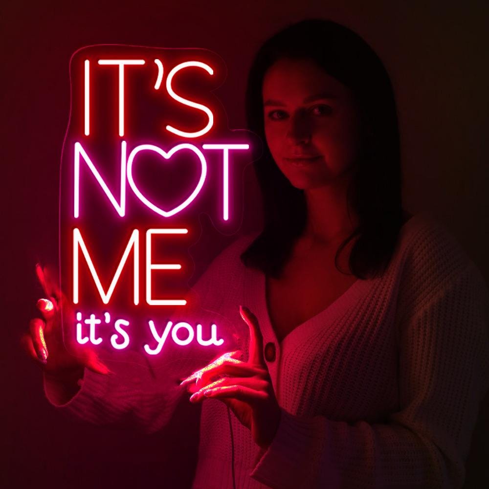 It's Not Me It's You Valentine Day Neon Sign, It's Not Me It's You Neon, Funny Valentine Neon, Valentine Day Women Gift, Happy Valentine Day