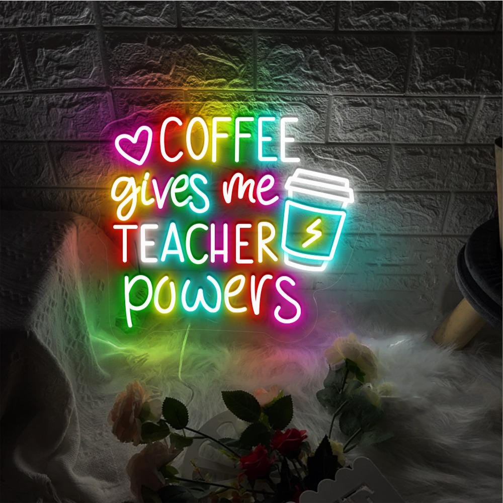 Coffee Gives Me Teacher Powers Neon Sign, Teacher Neon, Teacher Gift, Teacher Life, Teacher Appreciation Neon, Cute Teacher Neon Sign Gifrs