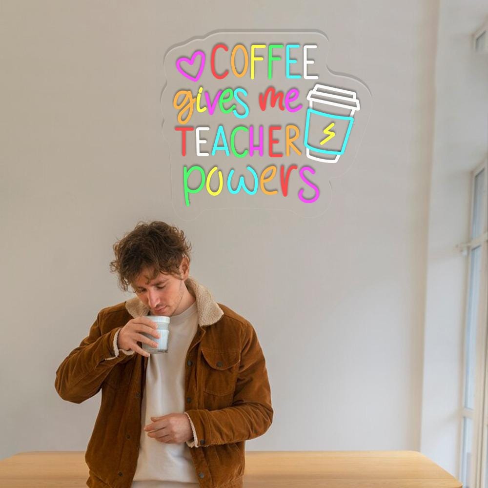 Coffee Gives Me Teacher Powers Neon Sign, Teacher Neon, Teacher Gift, Teacher Life, Teacher Appreciation Neon, Cute Teacher Neon Sign Gifrs